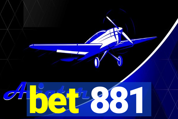 bet 881